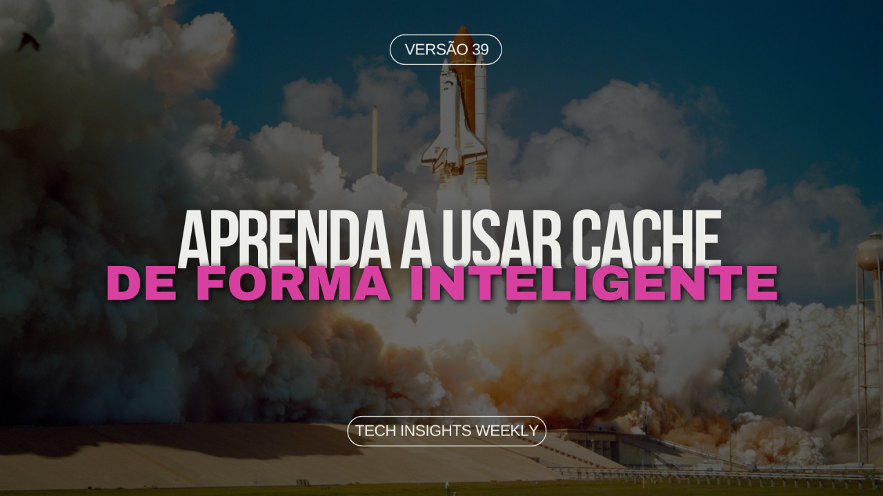 Artigo: Aprenda usar Cache de forma Inteligente