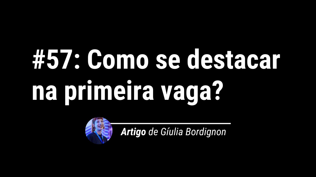 Artigo: Como se destacar na primeira vaga?