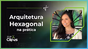 Vídeo: Arquitetura Hexagonal na Prática