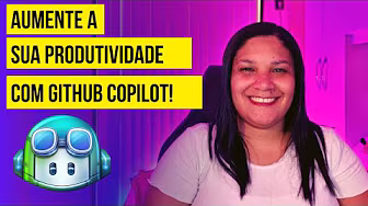 Vídeo: Aumente sua produtividade com GitHub Copilot